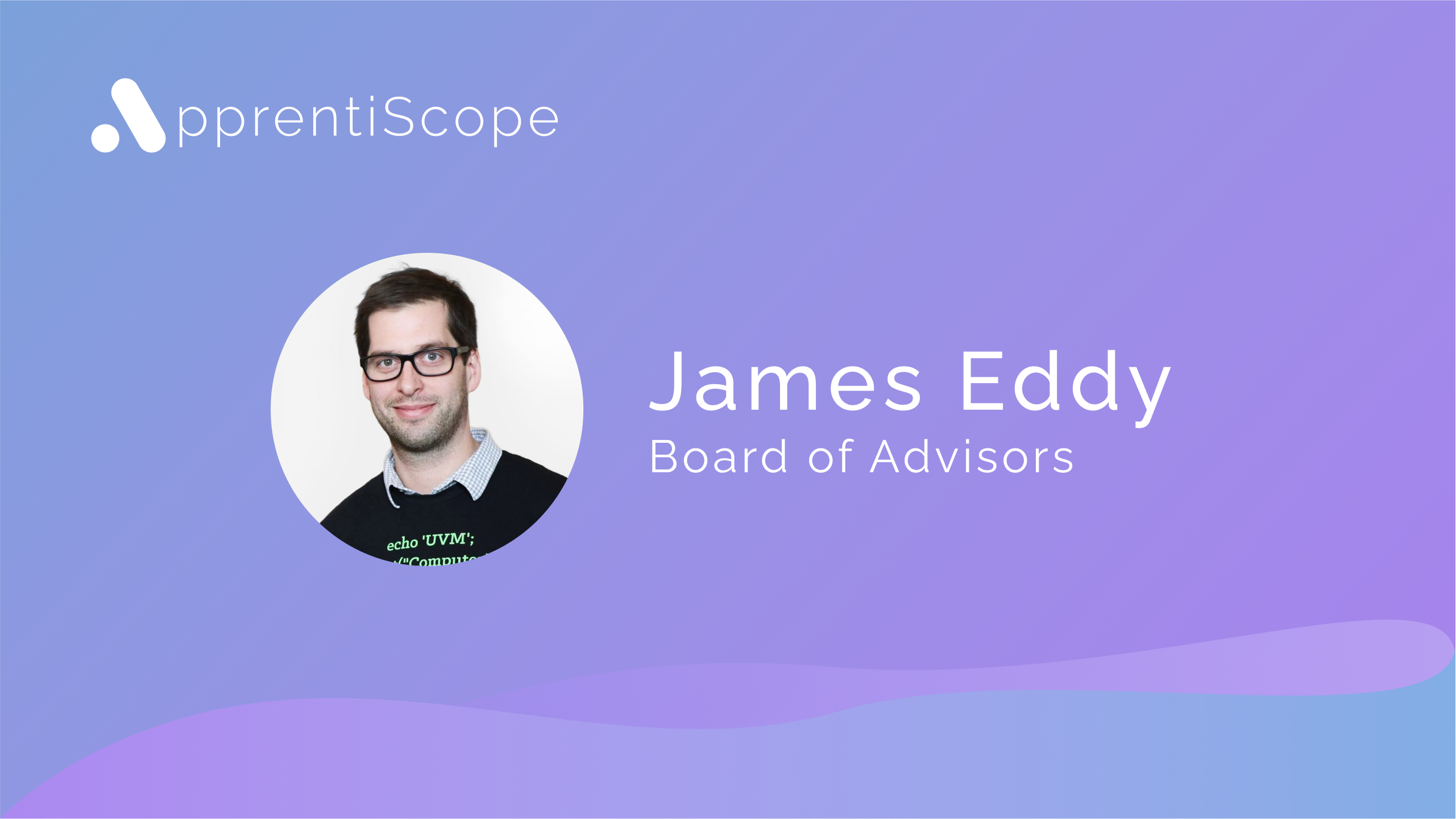James Eddy joins the ApprentiScope Board of Advisors